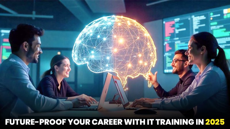 Why I.T. Training & Development is Essential for a Future-Proof Career in 2025